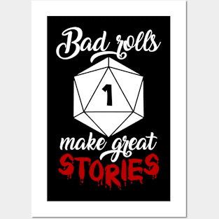 Bad rolls make great stories Posters and Art